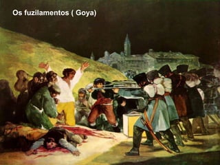 Os fuzilamentos ( Goya)
 