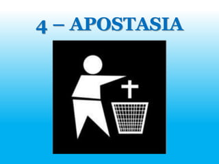 4 – APOSTASIA
 