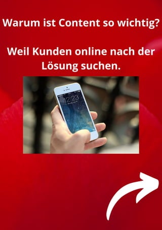 Warum ist Content so wichtig?


Weil Kunden online nach der
Lösung suchen.
 