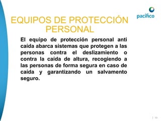 | 59
El equipo de protección personal anti
caída abarca sistemas que protegen a las
personas contra el deslizamiento o
contra la caída de altura, recogiendo a
las personas de forma segura en caso de
caída y garantizando un salvamento
seguro.
EQUIPOS DE PROTECCIÓN
PERSONAL
 