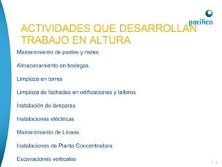 | 9
MANO QUE SALVA
UNA PEQUEÑA
VIDA!!
Mantenimiento de postes y redes
Almacenamiento en bodegas
Limpieza en torres
Limpieza de fachadas en edificaciones y talleres
Instalación de lámparas
Instalaciones eléctricas
Mantenimiento de Líneas
Instalaciones de Planta Concentradora
Excavaciones verticales
 