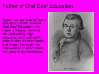 Father of Oral Deaf Education     ,[object Object],[object Object]