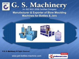 Manufacturer & Exporter of Blow Moulding
      Machines for Bottles & Jars
 