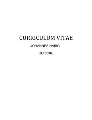 CURRICULUM VITAE
JOHANNES HABIG
GERICKE
 