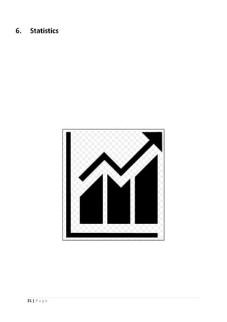 21 | P a g e
6. Statistics
 