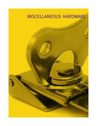 MISCELLANEOUS HARDWARE
 