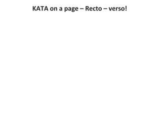 KATA on a page – Recto – verso!
 