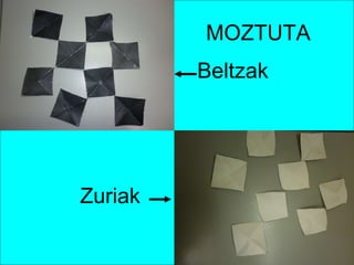 MOZTUTA Beltzak Zuriak 
