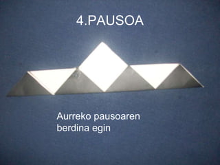 4.PAUSOA Aurreko pausoaren berdina egin 