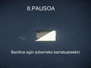 8.PAUSOA Berdina egin ezkerreko karratuareekin 