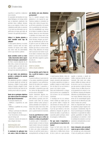 E | Entrevista
|TURISMODELISBOA
20
específicos e ajudá-los a solucionar
esses desafios.
Os associados vão beneficiar de mais
dados fidedignos e em tempo real do
que os disponíveis atualmente. Isto
permitirá tomar melhores decisões
para os seus negócios. A ideia é criar
a plataforma onde todos se conectam
e com toda essa informação criar um
perfil único de turista que todos ali-
mentam e do qual todos beneficiam.
Lisboa é o destino pioneiro a
nível mundial neste tipo de
solução?
É. Tanto quanto sabemos, e eu tenho
andado à procura tanto nas feiras
mundiais de turismo como online,
não existe nada tão desenvolvido
como o que estamos a planear.
Quais considera serem as mais-
-valias decorrentes desta capaci-
dade de inovação e pioneirismo?
No final, o turismo depende de um
fator crítico: o turista. Um turista mais
satisfeito significa um setor de turis-
mo mais forte e saudável. Essa é a
principal mais-valia desta plataforma.
De que modo esta plataforma
permite a evolução do conceito
digital de Lisboa?
Esta plataforma permite a evolução
do conceito digital até ao limite de
matarmos o digital. O nosso grande
objetivo é integrar o digital e o tradi-
cional de tal forma que deixe de ter
sentido pensar neles em separado.
Quais são os principais objetivos
que estão na base de construção
deste tipo de ferramenta?
Os principais objetivos são:
• Melhorar a experiência de cada
turista
• Melhorar a qualidade dos serviços
de turismo
• Reforçar a promoção das diferentes
áreas da Região de Lisboa
• Criar ferramentas de informação e
ação em tempo real
• Aumentar o número de turistas em
toda a Região de Lisboa
Inovação ao
serviço dos players
A construção da aplicação teve
em conta o facto de Lisboa ser
um destino com uma dinâmica
permanente?
Essa é a grande vantagem desta
plataforma e em especial da app.
Podemos atualizar os conteúdos em
tempo real e dentro de pouco tem-
po de forma automática e de acordo
com as preferências de cada turista.
Uma das possibilidades que vamos
ter no futuro é controlar os fluxos de
turistas. Vamos ter mais informação
e identificar em tempo real o que
está a acontecer e ao mesmo tempo
tomar decisões. Imagine, por exem-
plo, que identificamos que há mui-
ta gente na zona do Castelo de São
Jorge e que houve um acidente ro-
doviário que torna os acessos muito
difíceis. Então, alteramos em tempo
real os percursos dos turistas na par-
te de roteiro e enviamos avisos para
evitarem a zona com uma recomen-
dação alternativa segundo os gostos
de cada um.
Mais dinâmico é difícil.
Dar a cada
um a sua Lisboa
Em sua opinião, qual é, hoje em
dia, o perfil do turista e o que
procura?
A grande tendência é cada turista ter
a sua própria experiência personali-
zada, segundo as suas preferências.
Vamos ter de acabar com a segmen-
tação dos turistas e passarmos a
personalizar a experiência para cada
um. Vamos dar algo especial a cada
um dos nossos convidados.
Existem claramente algumas ten-
dências, como é o caso da busca
pelo autêntico e genuíno, uma com-
ponente social maior (as pessoas
querem conhecer outras pessoas e
praticar atividades em conjunto) e o
turismo de saúde e bem-estar, entre
outras. Mas, de facto, a personaliza-
ção é o grande desafio de momento.
A seu ver, qual deverá ser a estra-
tégia digital no que se refere ao
turismo e a Lisboa em particular?
A primeira parte é desenvolver o
turismo focado no turista (o famoso
tourist centric). Temos de considerar
o turismo em Lisboa com um produ-
to único com várias componentes.
Criamos um perfil de turista único e
acompanhamo-lo ao longo de todo
o tourist journey (desde a fase em
que começa a sonhar com a próxima
viagem, passando pelo planeamen-
to, compra, experiência na cidade e o
partilhar a viagem no final). O turista
tem de deixar de ser um número e
passar a ser o João e a Joana.
Outra área fundamental é a integra-
ção do turismo com a população lo-
cal, de forma a ter um crescimento
sustentado.
A estratégia tem de ser continua-
mente medida por dados que nos
vão permitir avaliar o impacto de
cada decisão em tempo real e com
isso reagir em tempo real também.
É por isso que estamos a criar uma
plataforma integrada de gestão do
turismo da cidade, na qual todos os
associados podem participar, retiran-
do vantagens e melhorando-a.
Por que razão é importante a
personalização na experiência do
turista?
Porque no final somos todos dife-
rentes e sermos tratados como uma
média não é a melhor forma. Temos
de dar a cada um o que necessita,
quando o necessita e através do
melhor canal para ele/ela em cada
momento. Não existe uma Lisboa,
existem milhões de Lisboas, cada um
de nós tem a sua. Eu e os meus ami-
gos não vivemos a cidade da mesma
maneira. Temos, se calhar, 60 por cen-
to da experiência em comum e o res-
to é diferente. Gostamos de desportos
diferentes ou comida diferente e ouvi-
mos música diferente. Então por que
temos de ter recomendações iguais?
Lisboa tem de ser diferente para cada
turista e mudar com o tempo.
Antes era impossível fazer este tipo
de experiência porque requeria mui-
tas pessoas e investimento. Hoje em
dia já é possível graças às tecnologias
disponíveis e à capacidade de analisar
grandes quantidades de dados.  Esta
personalização vai aumentar o nível
de satisfação dos visitantes e com isso
aumentam, nomeadamente, as recei-
tas e o número de visitas. 
Como interpreta esta personali-
zação no que se refere a Lisboa?
Um exemplo que acho interessante
é fazer um spotify para a cidade de
 