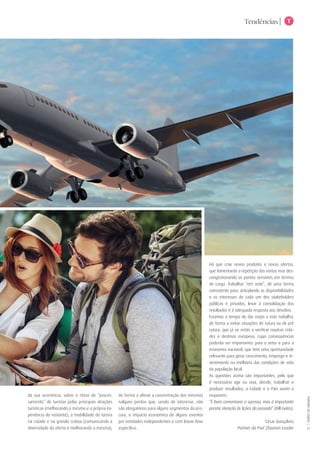 Tendências | T
TURISMODELISBOA|
37
da sua ocorrência, sobre o ritmo de “proces-
samento” de turistas pelas principais atrações
turísticas (melhorando o mesmo e a própria ex-
periência do visitante), a mobilidade do turista
na cidade e na grande Lisboa (comunicando a
diversidade da oferta e melhorando a mesma),
de forma a aliviar a concentração dos mesmos
nalguns pontos que, sendo de interesse, não
são obrigatórios para alguns segmentos da pro-
cura, o impacto económico de alguns eventos
por entidades independentes e com know-how
específico.
Há que criar novos produtos e novas ofertas,
que fomentarão a repetição das visitas mas des-
congestionando os pontos sensíveis em termos
de carga. Trabalhar “em rede”, de uma forma
consistente para, articulando as disponibilidades
e os interesses de cada um dos stakeholders
públicos e privados, levar à consolidação dos
resultados e à adequada resposta aos desafios.
Estamos a tempo de dar corpo a este trabalho,
de forma a evitar situações de rutura ou de pré
rutura, que já se estão a verificar noutras cida-
des e destinos europeus, cujas consequências
poderão ser importantes para o setor e para a
economia nacional, que tem uma oportunidade
relevante para gerar crescimento, emprego e in-
vestimento na melhoria das condições de vida
da população local.
As questões acima são importantes, pelo que
é necessário agir ou seja, decidir, trabalhar e
produzir resultados, a Cidade e o País assim o
requerem.
“É bom comemorar o sucesso, mas é importante
prestar atenção às lições do passado” (Bill Gates).
César Gonçalves
Partner da PwC |Tourism Leader
 