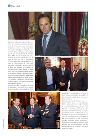 | NacionalN
|TURISMODELISBOA
6
Joana Cardoso, o diretor-geral da The Live Company,
Álvaro Covões, o vice-Presidente Comercial da TAP,
Luiz Mór e o administrador do Hotel Marquês de
Pombal, José Marto.
Rui Horta, presidente da TopMic, renova o car-
go de presidente da Mesa Assembleia Geral do
Turismo de Lisboa, que integra ainda o diretor do
Museu Nacional de Arte Antiga, António Filipe
Pimentel, e o administrador delegado do Grupo
Barraqueiro, Martinho Santos Costa. O cargo de
presidente do Conselho Fiscal é ocupado por Luís
Castanheira Lopes, do Grupo Pestana, em repre-
sentação da Pousada de Lisboa. Completam a
lista para o Conselho Fiscal a AVIS, representada
por Filipe Taveira e o Mosteiro dos Jerónimos,
representado por Isabel Cruz Almeida. Mário
Machado, que até aqui ocupava o lugar de
presidente-adjunto do Turismo de Lisboa, foi o
mandatário da lista.
O presidente da Câmara Municipal de Lisboa man-
tém-se como presidente da Direção, liderando uma
equipa de consenso que integra representantes
das principais entidades associadas. Jorge Ponce
Leão, administrador-delegado da ANA, é o novo
presidente-adjunto da Direção, e Rui Sousa, diretor
geral do Hotel Tivoli, o presidente do Convention
Bureau. A lista de vogais da Direção conta com o
presidente da Entidade Regional de Turismo da
Região de Lisboa, Vitor Costa, o vice-presidente
da Câmara Municipal de Sintra, Rui Pereira, o ve-
reador da Câmara Municipal de Cascais, Nuno
Piteira Lopes, e a vereadora da Câmara Municipal
de Mafra, Célia Fernandes. Para representar as
Associações do setor, a lista de vogais da Direção
integra ainda o vice-presidente da Direção Executiva
da AHP, Bernardo Trindade, o presidente da APAVT,
Pedro Costa Ferreira, o diretor-geral da AHRESP, José
Manuel Esteves, a presidente da Direção da UACS,
Carla Salsinha, e a diretora-geral da Lisboa, Feiras,
Congressos e Eventos – FCE/Associação Empresarial,
Maria João Rocha de Matos.
Completam esta lista o presidente da Direção
do NewsMuseum, Luís Paixão Martins, a presi-
dente do Conselho de Administração da EGEAC,
Fernando Medina
Rui Pereira, Luís Paixão Martins e Vítor Costa
Nuno Piteira Lopes, José Marto e José Manuel Esteves
 