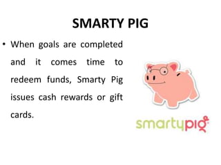 Smarty Pig - Life style gamification - Manu Melwin Joy | PPT