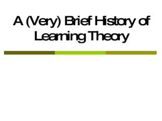 A (Very) Brief History of Learning Theory 