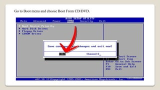 Go to Boot menu and choose Boot From CD/DVD.
 