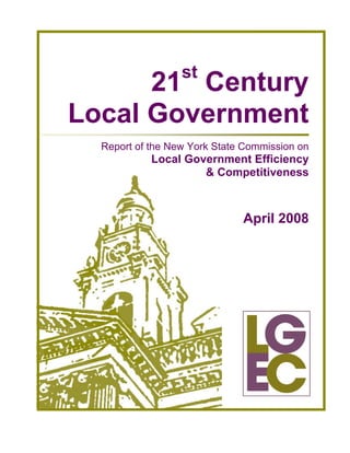21st
Century
Local Government
Report of the New York State Commission on
Local Government Efficiency
& Competitiveness
April 2008
 
