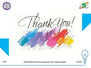 10/10 3.9.2020
19EC306 Digital Electronics/ K.Jagadeesh/ Unit -1/ Boolean Algebra
 