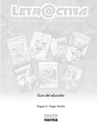 GLetr@ctiva   7/18/07   10:45 AM   Page 1




                                            Guía del educador


                                            Ángela D. Pagán Peralta
 