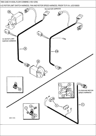1666 CASE IH AXIAL-FLOW COMBINE (1/93-12/94)
4-22 ROTOR LIMIT SWITCH HARNESS, FAN AND ROTOR SPEED HARNESS, PRIOR TO P.I.N. JJC0106005
 