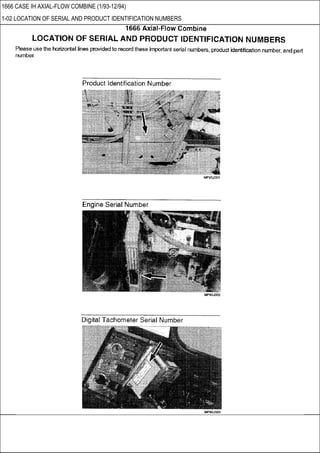 1666 CASE IH AXIAL-FLOW COMBINE (1/93-12/94)
1-02 LOCATION OF SERIAL AND PRODUCT IDENTIFICATION NUMBERS
 