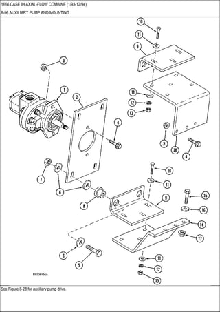 See Figure 8-28 for auxiliary pump drive.
1666 CASE IH AXIAL-FLOW COMBINE (1/93-12/94)
8-56 AUXILIARY PUMP AND MOUNTING
 