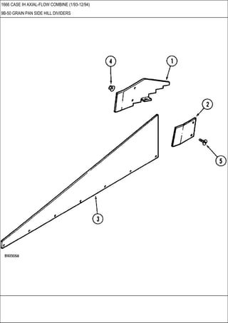 1666 CASE IH AXIAL-FLOW COMBINE (1/93-12/94)
9B-50 GRAIN PAN SIDE HILL DIVIDERS
 