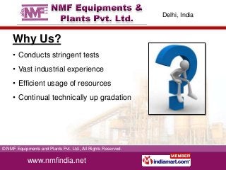 Delhi, India



     Why Us?
     • Conducts stringent tests
     • Vast industrial experience
     • Efficient usage of r...