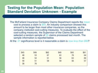 25
Testing for the Population Mean: Population
Standard Deviation Unknown - Example
The McFarland Insurance Company Claims...