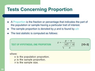 33
Tests Concerning Proportion
l A Proportion is the fraction or percentage that indicates the part of
the population or s...