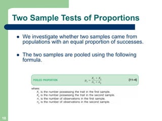 10
Two Sample Tests of Proportions
l We investigate whether two samples came from
populations with an equal proportion of ...