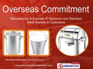 Manufacturer & Exporter of Aluminum and Stainless  Steel Utensils & Cookwares 
