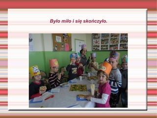 Było miło i się skończyło. 