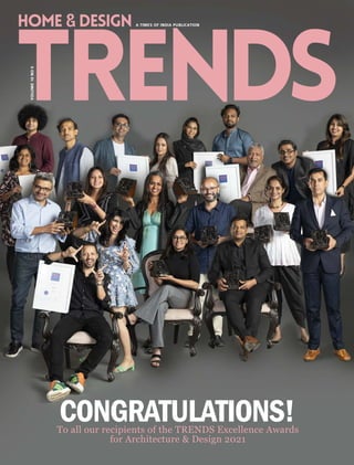 VOLUME
10
NO
5
CONGRATULATIONS!
To all our recipients of the TRENDS Excellence Awards
for Architecture & Design 2021
 
