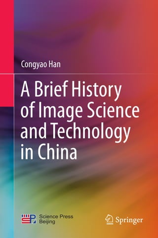 Han Science A Brief History Of Image Science And Technology In China Congyao Han | PDF