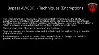 Bypass AV/EDR - Techniques (Encryption)
• The second method is encryption. Encryption effectively eliminates the ability f...
