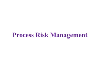 Process Risk Management
 