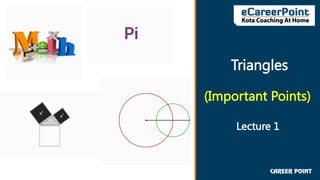 Triangles
(Important Points)
Lecture 1
 