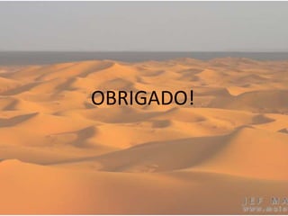 OBRIGADO!
 