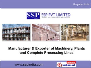 Haryana, India




Manufacturer & Exporter of Machinery, Plants
      and Complete Processing Lines
 