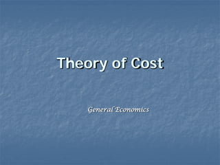 Theory of Cost

    General Economics
 