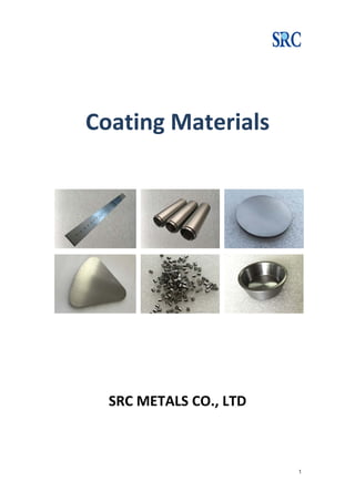 1
 
         
 
Coating Materials 
 
 
 
 
 
 
 
SRC METALS CO., LTD 
 
 
