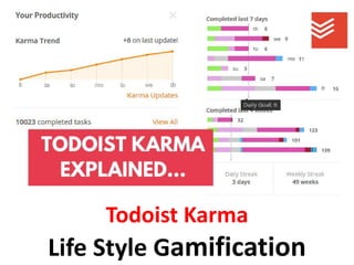 Todoist Karma
Life Style Gamification
 