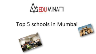 Top 5 schools in Mumbai
 