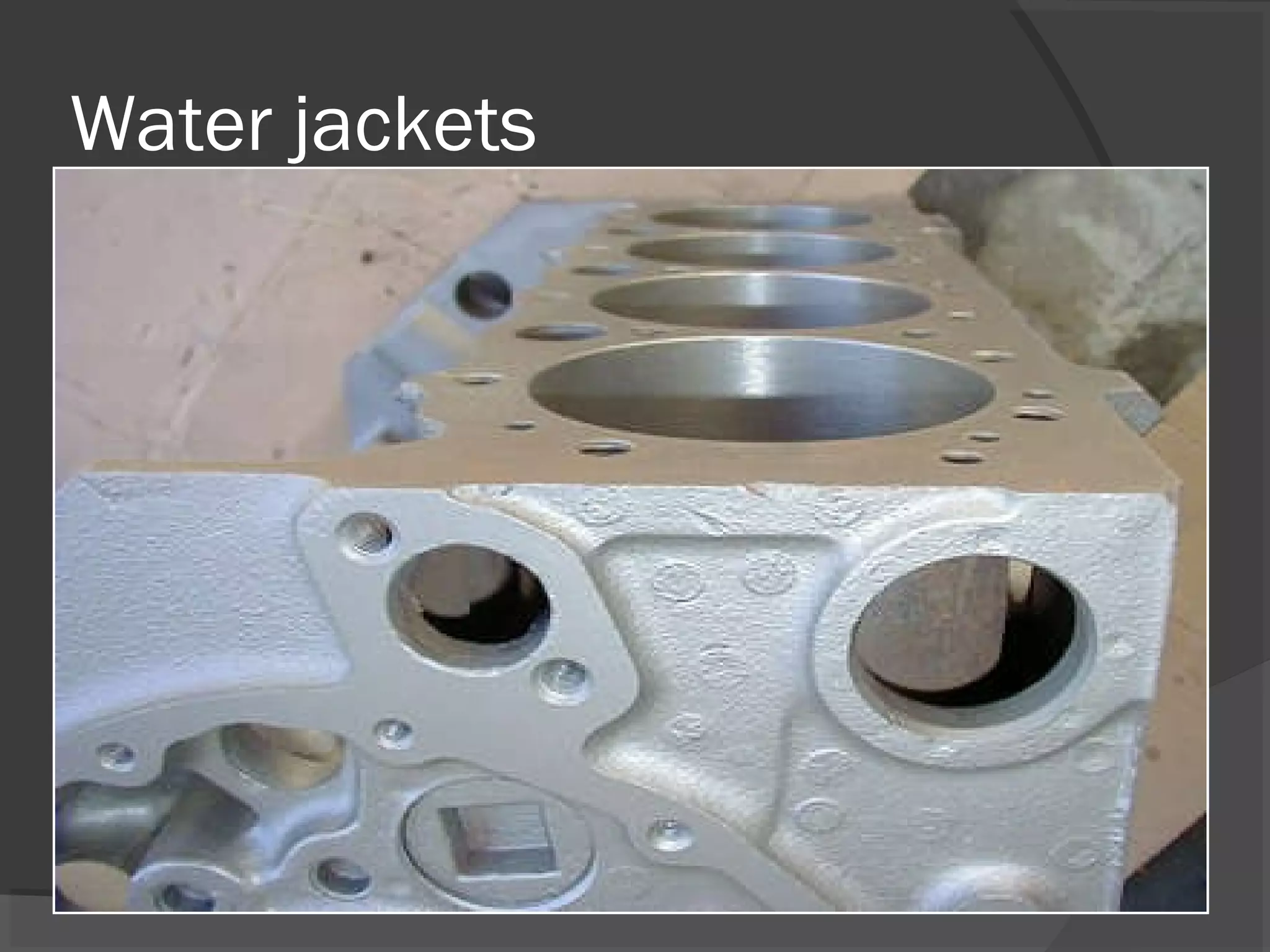 Water jackets
 