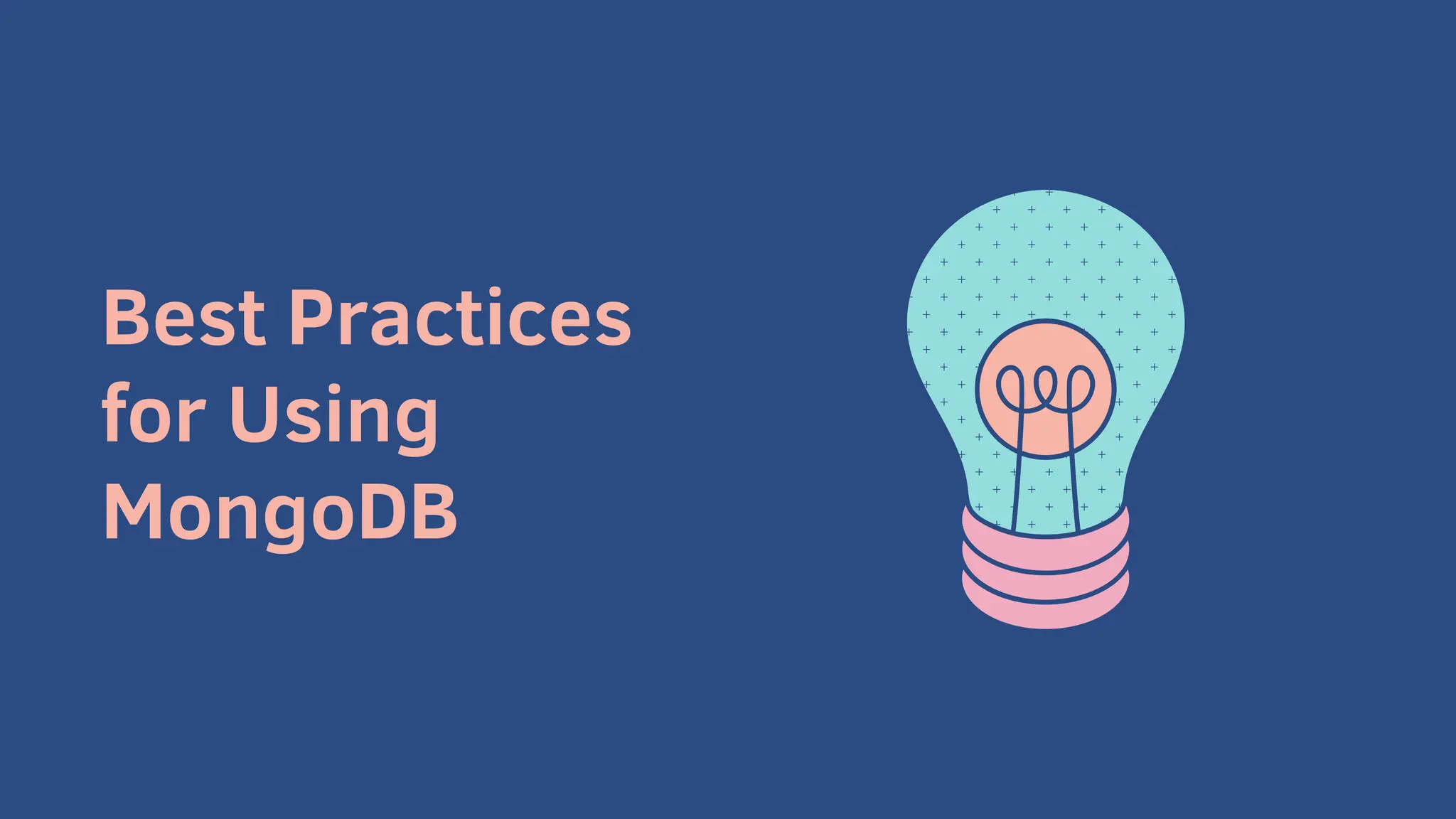 Best Practices
for Using
MongoDB
 