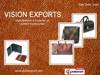 New Delhi, India




Manufacturer & Exporter of
  Leather Accessories




www.visionexport.com
 