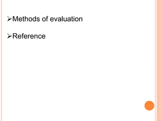 Methods of evaluation
Reference
 