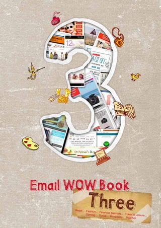 EmailWOWBook
ThreeRetail... Fashion... Financial Services... Travel & Leisure...Gaming... Social... Hospitality... Voucher
 