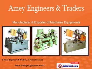Manufacturer & Exporter of Machines Equipments




© Amey Engineers & Traders, All Rights Reserved


              www.ameyengineers.com
 